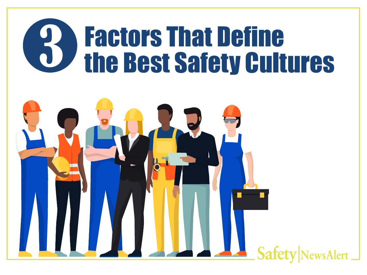 3 Factors That Define the Best Safety Culture | Safety News Alert