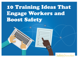 10 Training Ideas That Engage Workers and Boost Safety