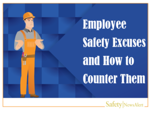 Employee Safety Excuses and How to Counter Them