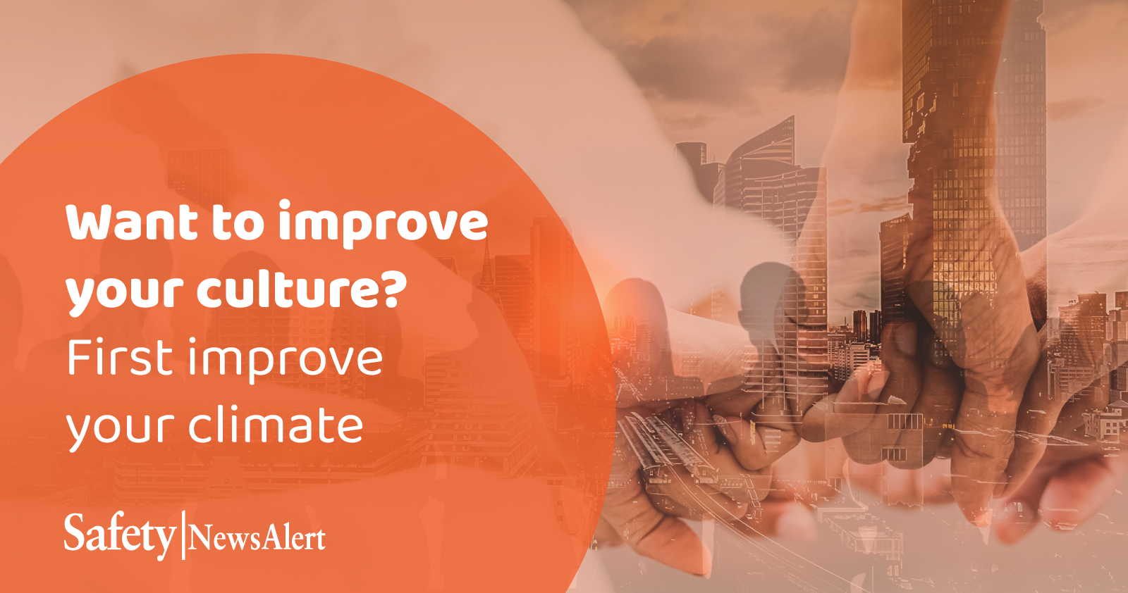 want to improve your culture first improve your climate