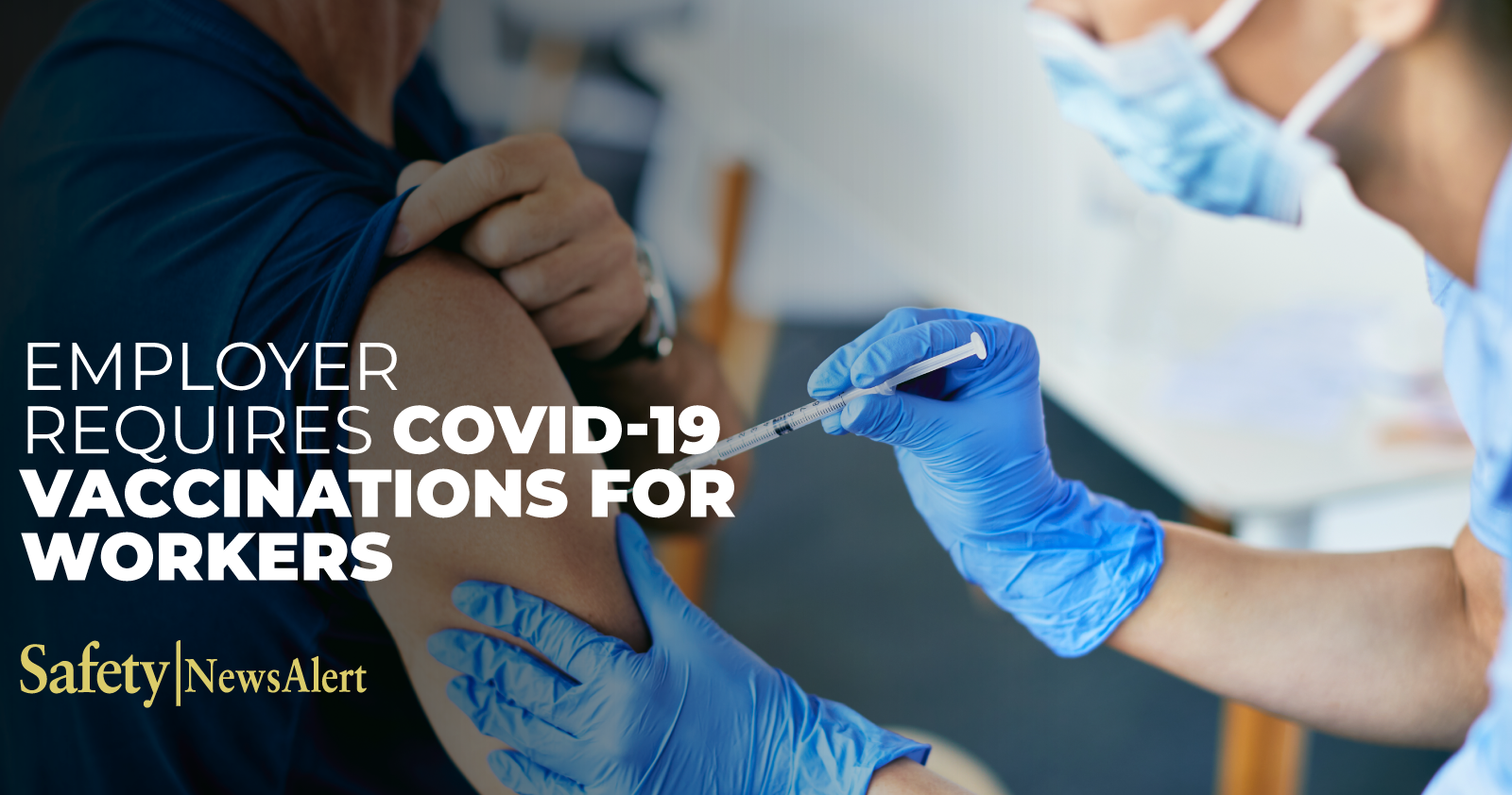 employer requires COVID-19 vaccinations for workers