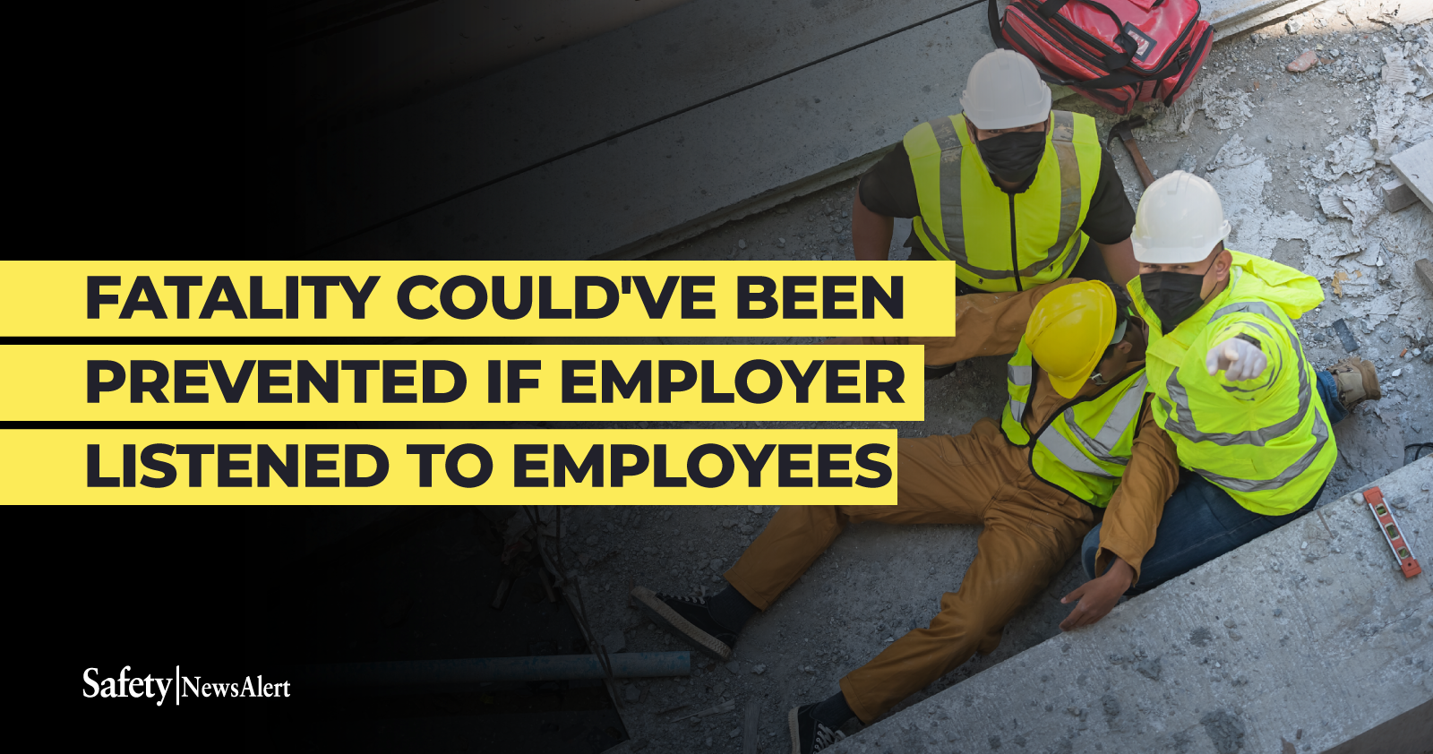Fatality could've been prevented if employer listened to employees